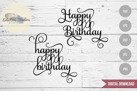 23 different stock platforms from around the world are in one place! Cake Topper Svg Happy Birthday In Two Versions 84722 Cut Files Design Bundles