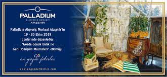 Palladium Alisveris Merkezi Atasehir Gozde Goyuk Balik Ile Geri Donusum Mucizeleri Etkinligi Fikirler Gozler Ense