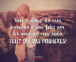 Somos mulheres e a igualdade sempre será a nossa bandeira. Frases Dia Da Mulher Declaracao De Amor