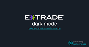 The market trader platform works fine at multiple locations but i like the pro interface a little better. E Trade Dark Mode Reduce Eyestrain While Trading Night Eye