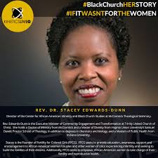REV. DR. STACEY EDWARDS-DUNN #BlackChurchHERSTORY