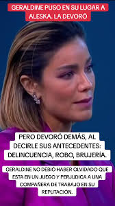 Geraldine vs Aleska: Doble Juego y Doble Cara en La Casa de los Famosos