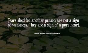 Top 37 Quotes About Tears And Strength Famous Quotes Sayings About Tears And Strength