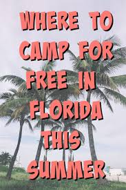 Popular cities for rv camping in florida. Free Camping In Florida Hubbard Family Travels