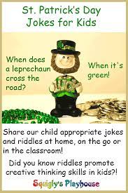 Here you'll find jokes and riddles that are sure to make children chuckle. Hilarious St Patrick S Day Jokes For Kids Squigly S Playhouse
