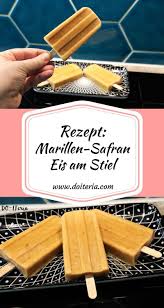 Marillen Safran Eis Am Stiel Do Iteria In 2020 Marillen Rezepte Einfach Kostlich