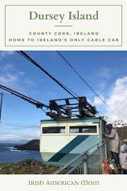 Discover Dursey Island On Ireland S Only Cable Car Irish American Mom In 2020 Irish American Mom Irish Travellers Ireland Vacation