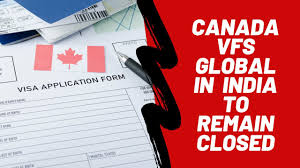 Canadian Visa Application Centres Vacs Vfs Global India To Remain Closed Youtube