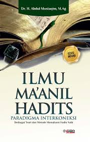 Inilah pembahasan selengkapnya mengenai buku ulumul qur an lengkap pdf. Ilmu Ma Anil Hadits Paradigma Interkoneksi Berbagai Metode Dan Pendekatan Dalam Memahami Hadis Nabi Institutional Repository