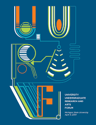 UNIVERSITY UNDERGRADUATE RESEARCH AND ARTS FORUM