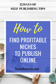 How To Find Profitable Niches To Publish Online Thinkmaverick My Personal Journey Through Entrepreneurship Ebook Writing Self Publishing Publishing