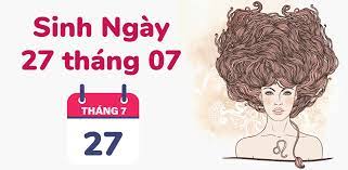 1 ngày 27/7 là ngày gì? Cung SÆ° Tá»­ Sinh Ngay 27 Thang 7