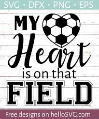 Download My Heart Is On That Field Soccermom Svg Free Svg Files Hellosvg Com