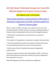 Once you begin to view a research paper as an exciting opportunity to explore the things which truly interest you, writing the. Ajs 582 Week 2 Individual Assignment Scientific Method Applied To Forensic Science Paper By Ajs582ft Issuu