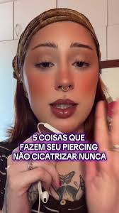 5 Dicas Para Acelerar a Cicatrização do Piercing