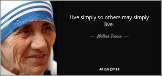 All of the images on this page were created with quotefancy studio. Mother Teresa Quote Live Simply So Others May Simply Live