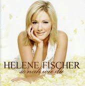 Mit mehr als zehn millionen verkauften tonträgern zählt sie zu den erfolgreichsten. Helene Fischer Songs List Oldies Com