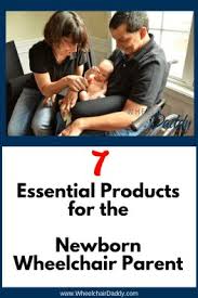 7 Essential Products For The Newborn Wheelchair Parent Wheelchair Parenting Parenting Disabled Parenting
