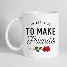 I M Not Here To Make Friends Bachelorette Mug Bachelor Etsy Funny Coffee Mugs Mugs Cute Coffee Mugs
