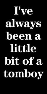 37 Tomboy Ideas Tomboy Quotes Tomboy Quotes Pictures and wallpapers for your desktop. pinterest