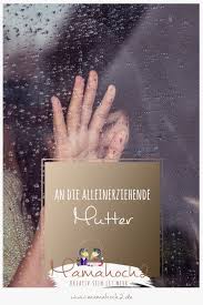 Aber wann zählt man denn nun als alleinerziehend? An Die Alleinerziehende Mutter Da Draussen Mamahoch2