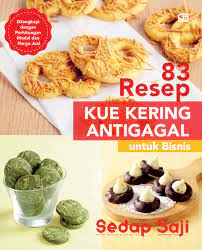 Resep, bahan dan cara membuat seblak paling enak. 83 Resep Kue Kering Antigagal Untuk Bisnis Book By Redaksi Sedap Saji Gramedia Digital