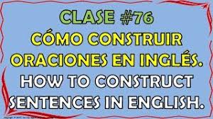 These records could be any type of mainly unstructured text, such as newspaper articles, real estate records or paragraphs in a manual. Clase 76 Construyendo Oraciones En Ingles Building Sentences In English Youtube