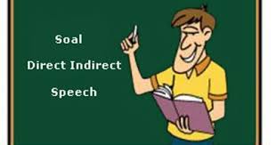 Pernyataan berikut benar, kecuali …. Soal Direct Indirect Speech Dan Kunci Jawaban Part 1 Juragan Les