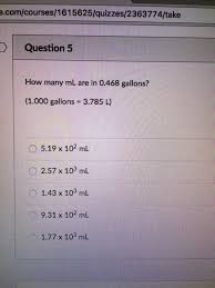Enter a new gallon us per day amount to convert from. How Many Ml Are In 0 468 Gallons 1 000 Gallons Chegg Com