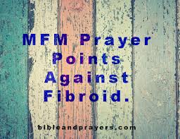 Every thanksgiving prayer we render to god as the fruit of our lips builds our love for god. Mfm Prayer Points Against Fibroid Bibleandprayers Com