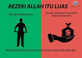 Sekiranya kita dikurniakan dengan rezeki yang sedikit, asalkan ianya mencukupi, daripada banyak tapi sering tidak mencukupi. Rezeki Allah Itu Luas Cikgunorazimah 5 Quotes