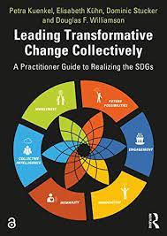I (devi) used to work at the united nations foundation and was there at the time the sustainable development goals were rolled out. Leading Transformative Change Collectively A Practitioner Guide To Realizing The Sdgs English Edition Ebook Kuenkel Petra Kuhn Elisabeth Stucker Dominic Williamson Douglas F Amazon De Kindle Shop