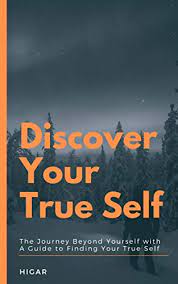 Finding your true self means becoming aware of those around you, what makes you happy, and what does not. Discover Your True Self The Journey Beyond Yourself With A Guide To Finding Your True Self How To Find Yourself And Start Living An Awesome Life Kindle Edition By 301 Higar