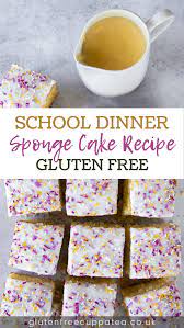 Gluten Free School Dinner Sponge Cake Recipe Dairy Free Low Fodmap Recipe Gluten Free Sponge Cake Yummy Food Dessert Recipes