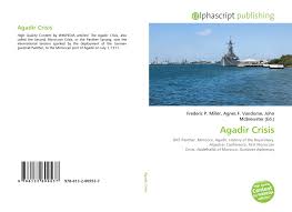 Maybe you would like to learn more about one of these? Agadir Crisis 978 613 2 80953 7 6132809538 9786132809537