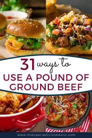 30 Delicious Ways To Use A Pound Of Ground Beef In 2020 Dinner With Ground Beef Beef Recipes Easy Quick Beef Recipes Easy