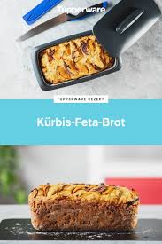 Kurbis Feta Brot Tupperware Rezepte Feta Tupperware Rezepte