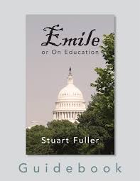 Emile or On Education Guidebook: Stuart Fuller: 9781928767657: Amazon.com:  Books