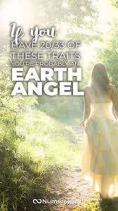 What Is An Earth Angel 33 Signs You Have An Angelic Soul Earth Angel Angel Earth