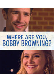 Watch Where Are You, Bobby Browning? (2016) Full Movie Free Online