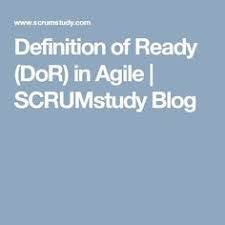 Definition Of Ready Dor In Agile Scrumstudy Blog Agile Definitions Ready