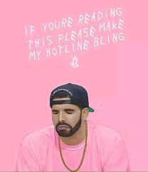 If You Re Reading This Please Make My Hotline Bling Pin De Lepetitebarbie Em Drake Planos De Fundo Imagem De Fundo Para Iphone Papeis De Parede
