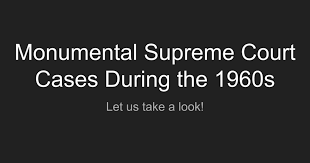 Washington (cnn) this supreme court term was already set to be a blockbuster and consequential. Monumental Supreme Court Cases During The 1960s Presentation Google Slides