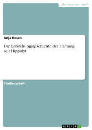 Die sch�nsten gl�ckw�nsche zur firmung findest du hier kostenlos online. Die Entstehungsgeschichte Der Firmung Seit Hippolyt Grin