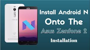 Asus zenfone 2 laser and zenfone max already received the android marshmallow update. How To Install Android N Or 7 1 Onto Asus Zenfone 2 Installation Youtube