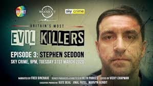 Britain's Most Evil Killers" Stephen Seddon (TV Episode 2020)