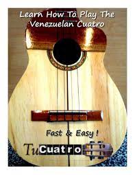 Cuatro Venezolano Learn How To Play Fast Easy Venezuelan Learning Play