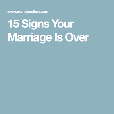 13 Signs That Your Marriage Is Over Divorce Signs Marriage When Marriage Is Over