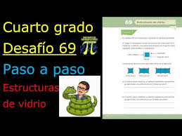 Respuestas a los ejercicios de tu libro de desafíos matemáticos sep primaria. Cuarto Grado Desafio 69 Estructuras De Vidrio Youtube