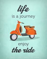 Read this collection of inspiring quotes to truly connect with the waves. Life Is Journey Enjoy The Ride Quote Poster Print Vespa 1 Quotes